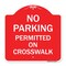Signmission No Parking Permitted on Crosswalk, Red & White Aluminum Architectural Sign, 18" x 18", RW-1818-23678 A-DES-RW-1818-23678 - alternate 1